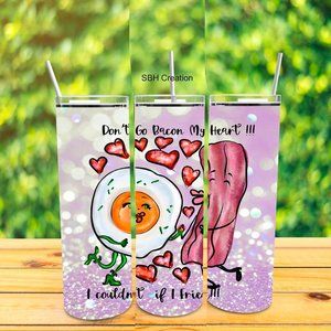 Don't go Bacon my heart insulated tumbler